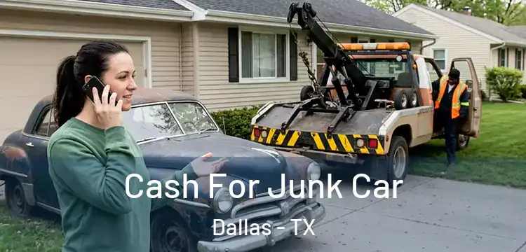 Cash For Junk Car Dallas - TX