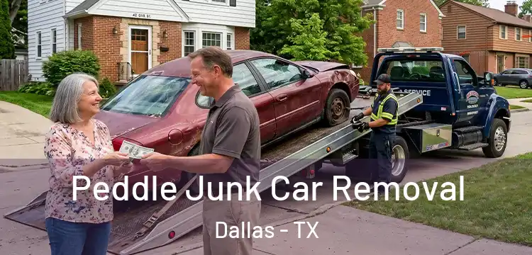 Peddle Junk Car Removal Dallas - TX
