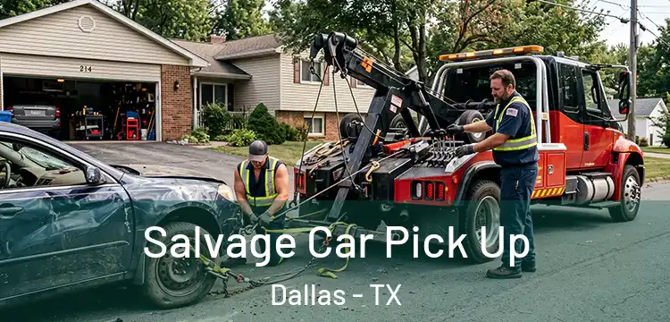 Salvage Car Pick Up Dallas - TX