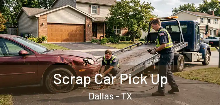 Scrap Car Pick Up Dallas - TX
